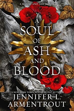 a soul of ash and blood by jennifer l armentrout - blood and ash series - epic romantasy - indie published fantasy