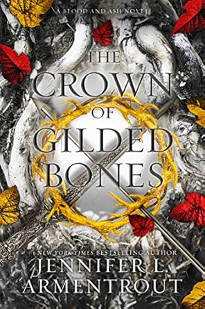 the crown of gilded bones by jennifer l armentrout - blood and ash series - epic romantasy