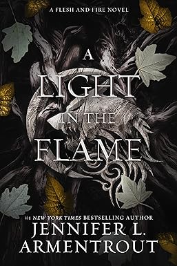 a light in the flame by jennifer l armentrout - flesh and fire series - epic romantasy