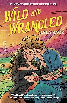 Cover of the book 'Wild and Wrangled' by Lyla Sage featuring a couple embracing against a colorful background.