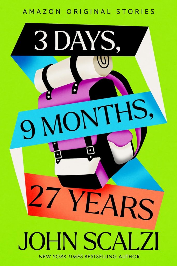Cover of '3 Days, 9 Months, 27 Years' by John Scalzi, featuring a vibrant green background with a stylized backpack and colorful title text.