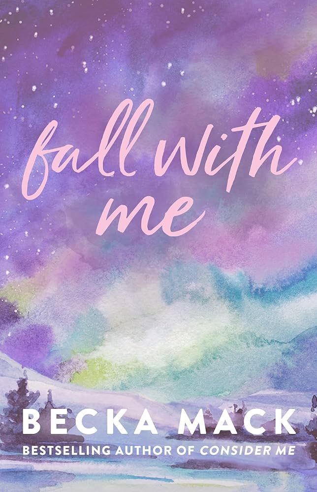 Book cover of 'Fall With Me' by Becka Mack, featuring a colorful watercolor background with shades of purple and blue, and the title and author's name prominent at the bottom.