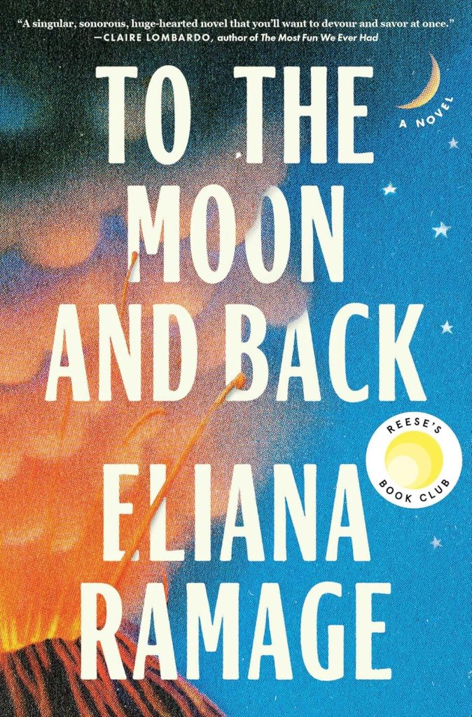 Cover of the novel 'To the Moon and Back' by Eliana Ramage, featuring a colorful, abstract design with a landscape and stars. Includes 'Reese's Book Club' logo.
